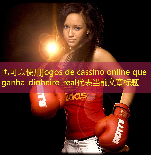 jogos de cassino online que ganha dinheiro real jogos de cassino online que ganha dinheiro real